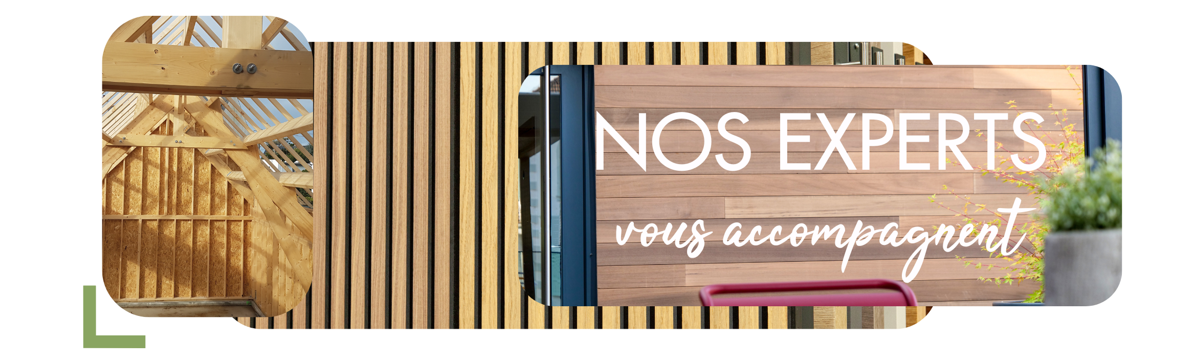 NOS EXPERTS VOUS ACCOMPAGNENT DANS VOS PROJETS